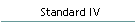 Standard IV