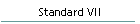 Standard VII