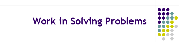Work in Solving Problems